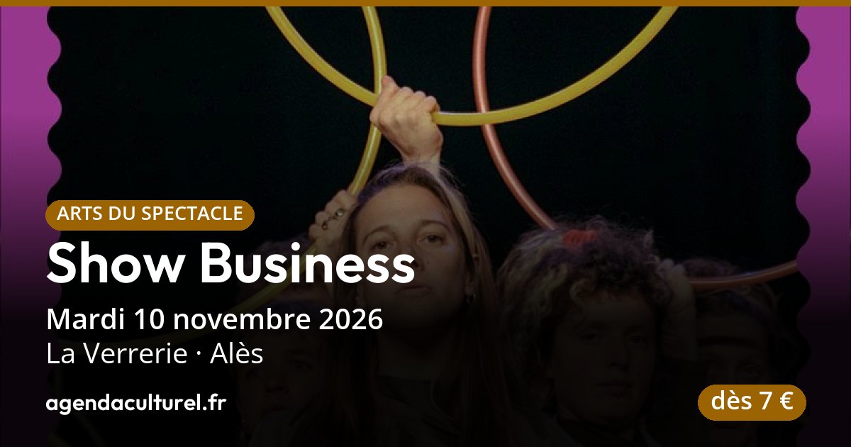 Spectacle de cirque Show Business à Alès, 10 nov. 2026
