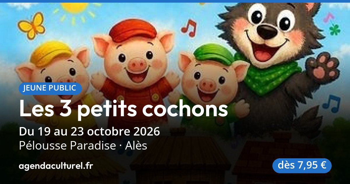 Spectacle Les 3 petits cochons à Alès, 19 oct. 2026