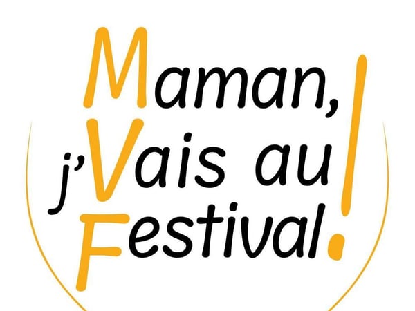 Maman, J'Vais au Festival !