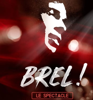 Brel ! Le Spectacle