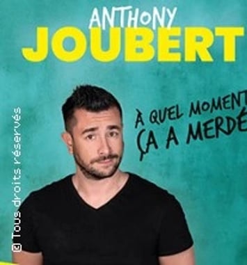 Anthony Joubert, À quel moment ça a merdé ?