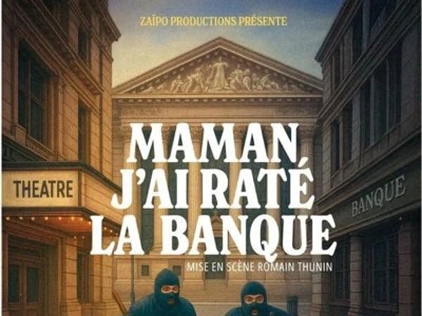Maman j'ai raté la banque